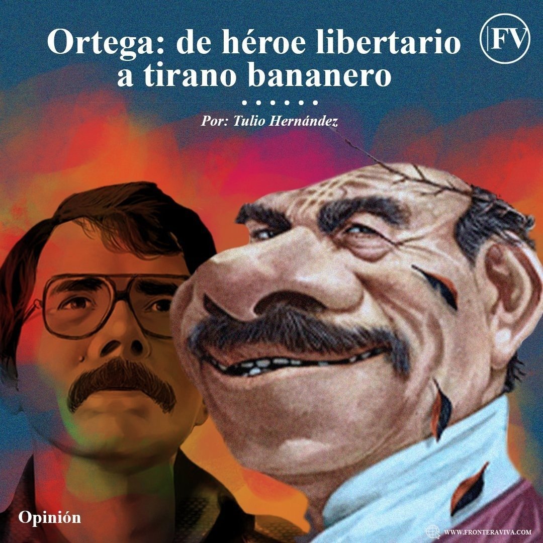 Ortega: de héroe libertario a tirano bananero