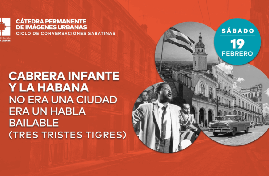 Cabrera Infante y La Habana No era una ciudad era un habla bailable